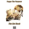Yeygo the Purpose - The Get Back